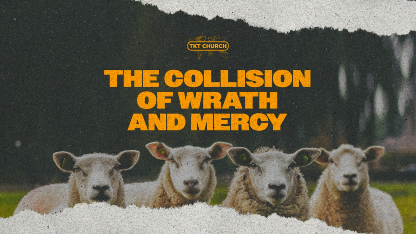 The Collision of Wrath and Mercy - 18 Apr 25
