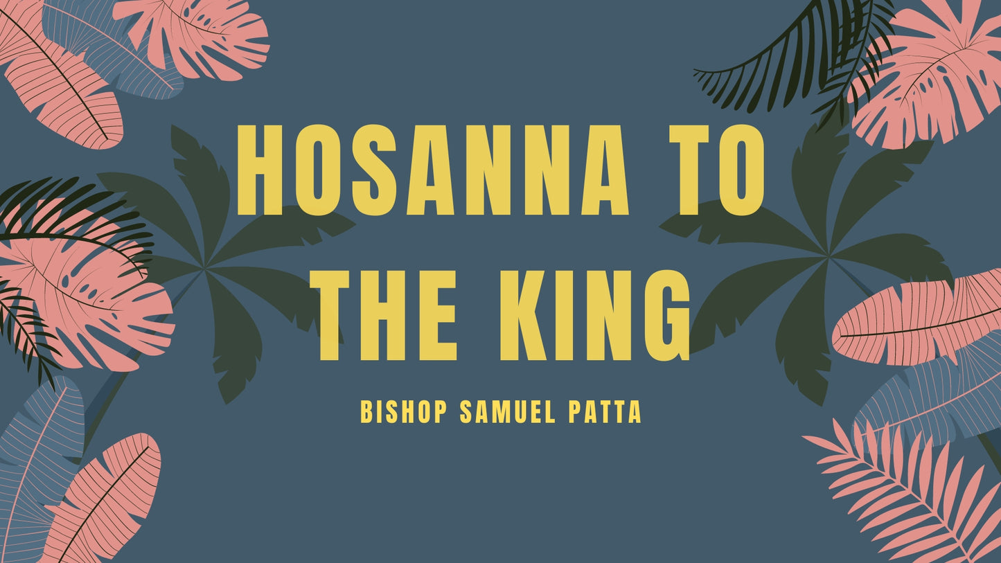 Hosanna to the King