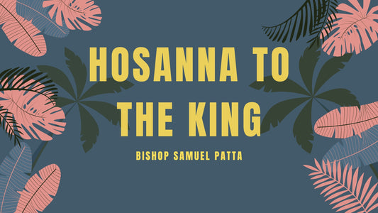 Hosanna to the King