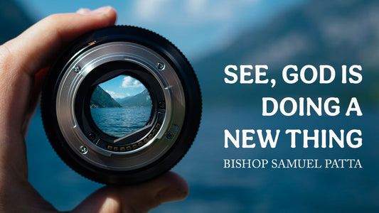 See, God is doing a New Thing - II