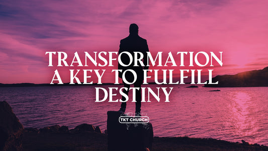 Transformation A Key to fulfill Destiny - 16th Feb 25