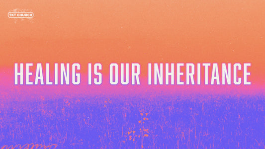 Healing is our inheritance