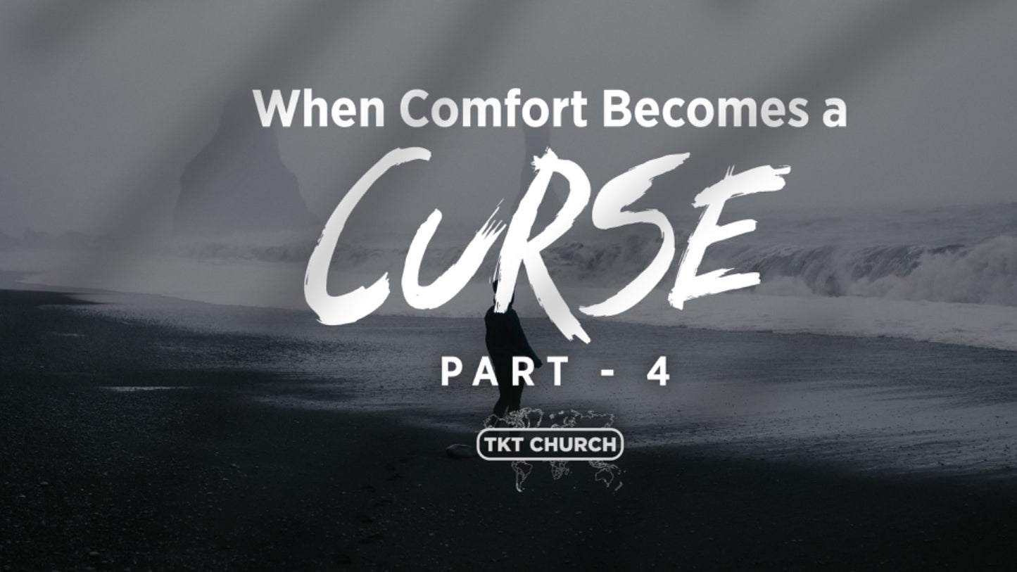 When Comfort becomes a Curse Part 4 - 5 Oct 25 - Bishop Samuel Patta