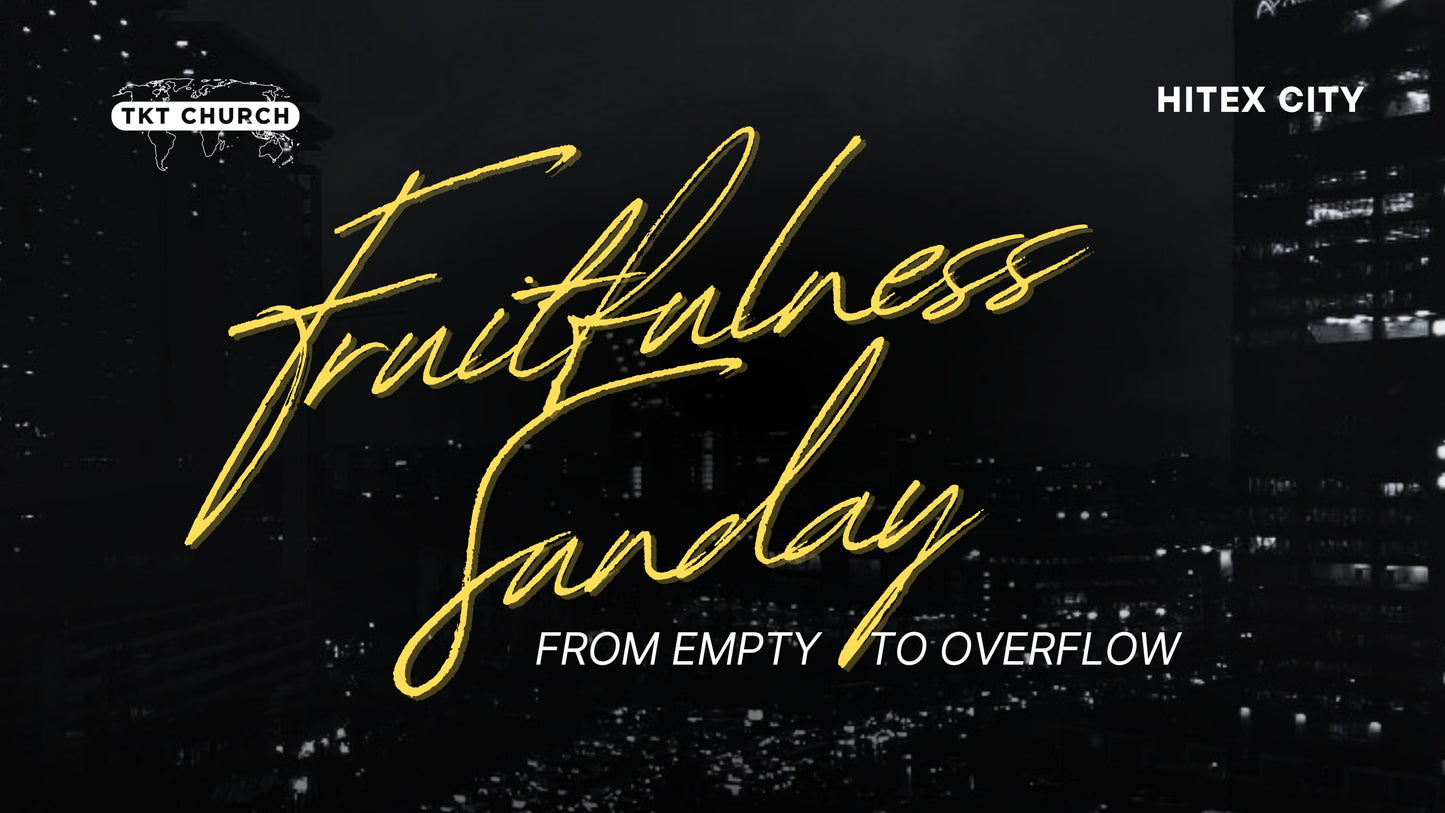 Fruitfulness Sunday: From Empty To Overflow - Ps Merlyn Patta - 19 Jul 26