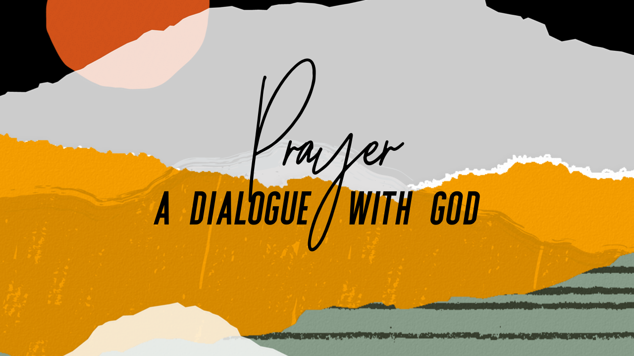Prayer - A Dialogue with God