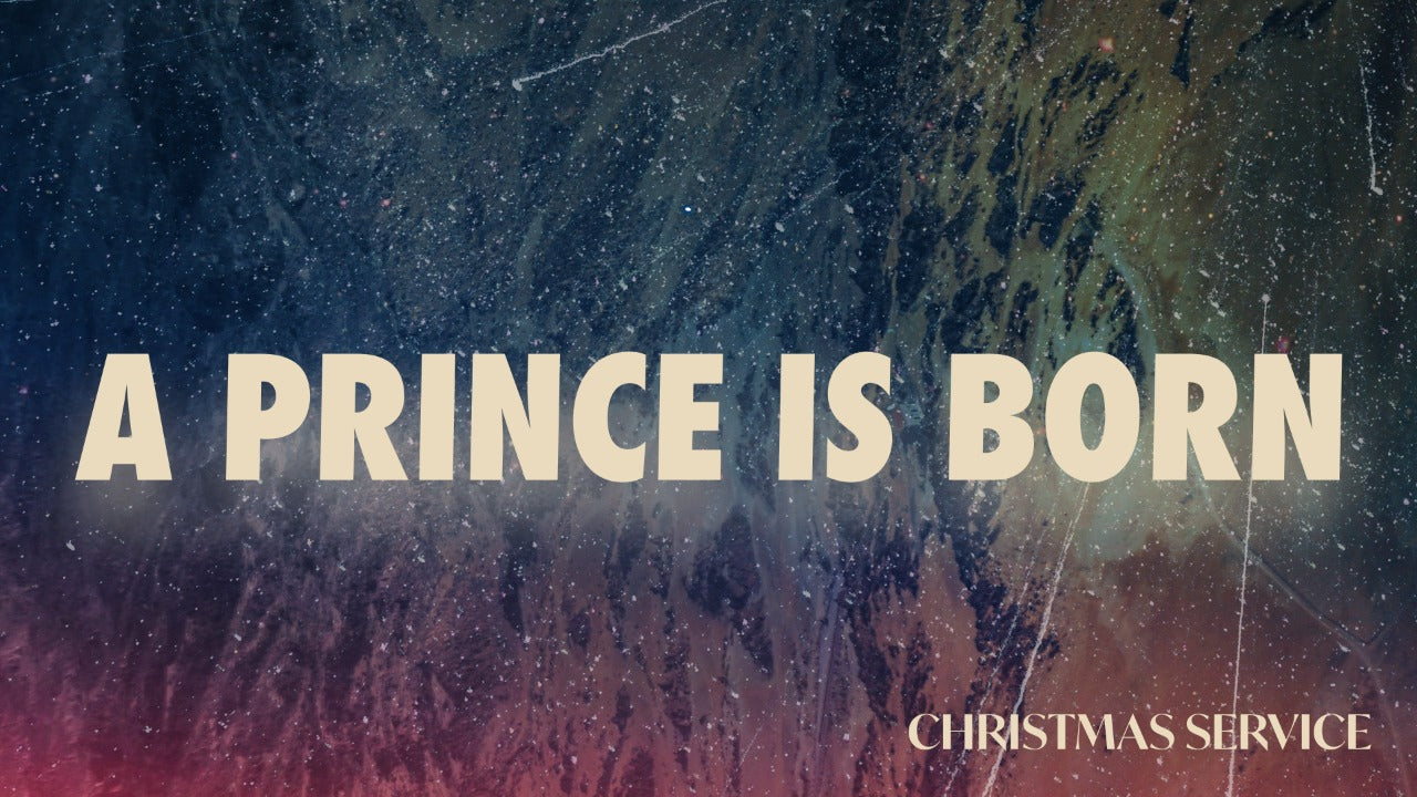 Christmas Service - Prince of Heaven
