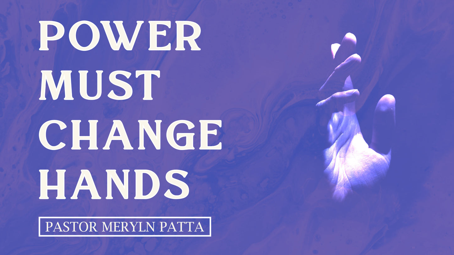 Power Must Change Hands