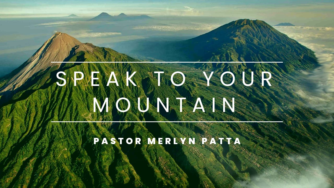 Speak To Your Mountain