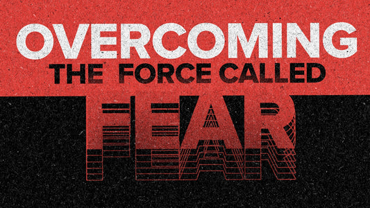 Overcoming the Force called Fear - 05