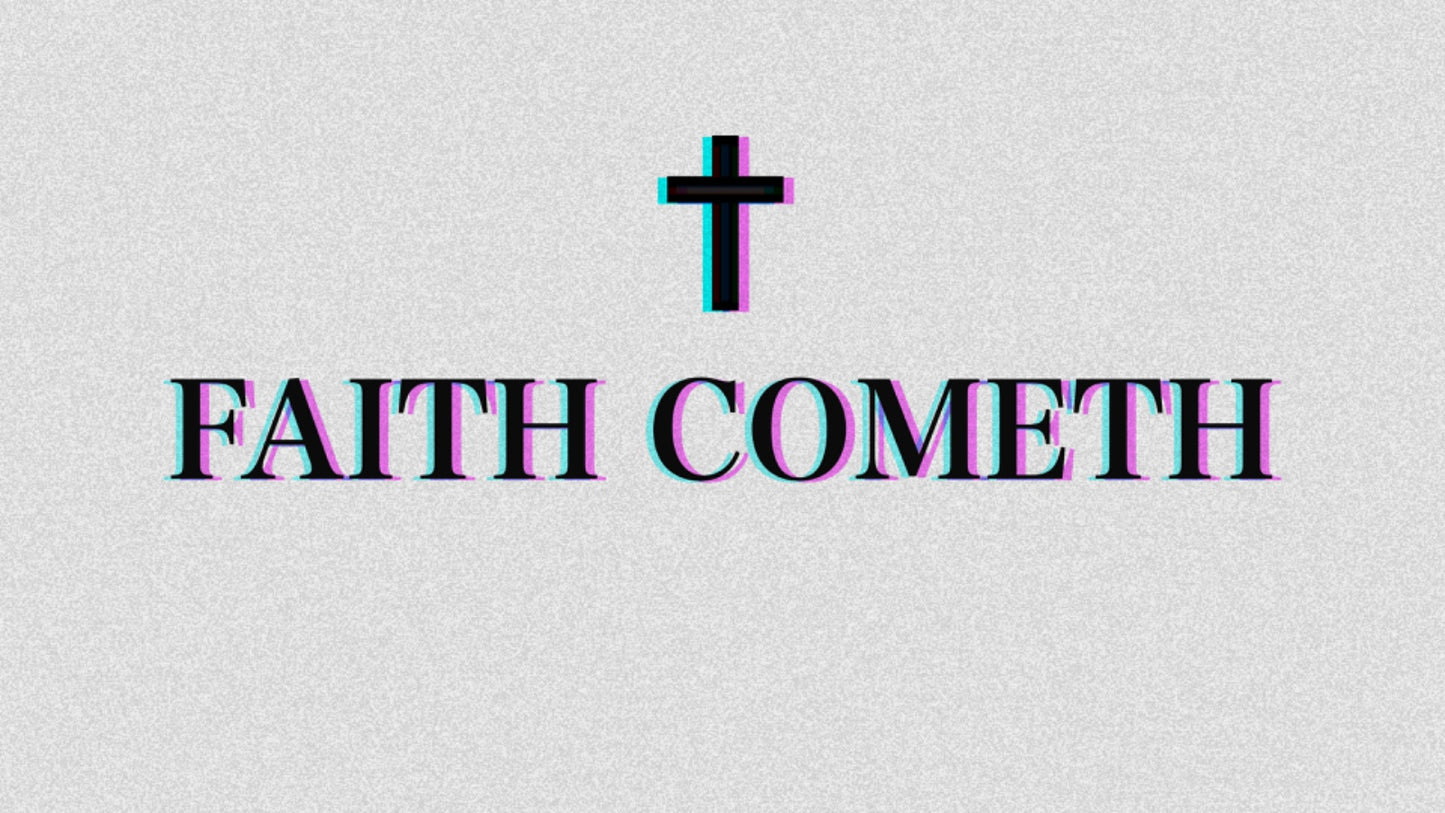 Faith cometh 01