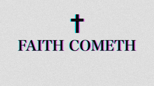 Faith cometh 02