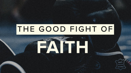 The Good Fight of Faith