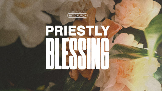 Priestly Blessings - 2025