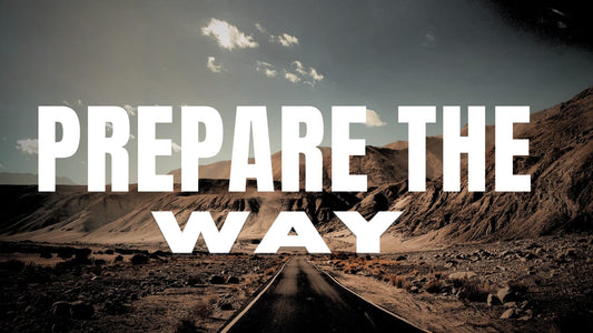 Prepare the Way - Ps. Joseph