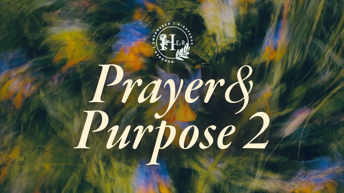 Prayer and Purpose 2 - Ps. Esther (Flourish 25)