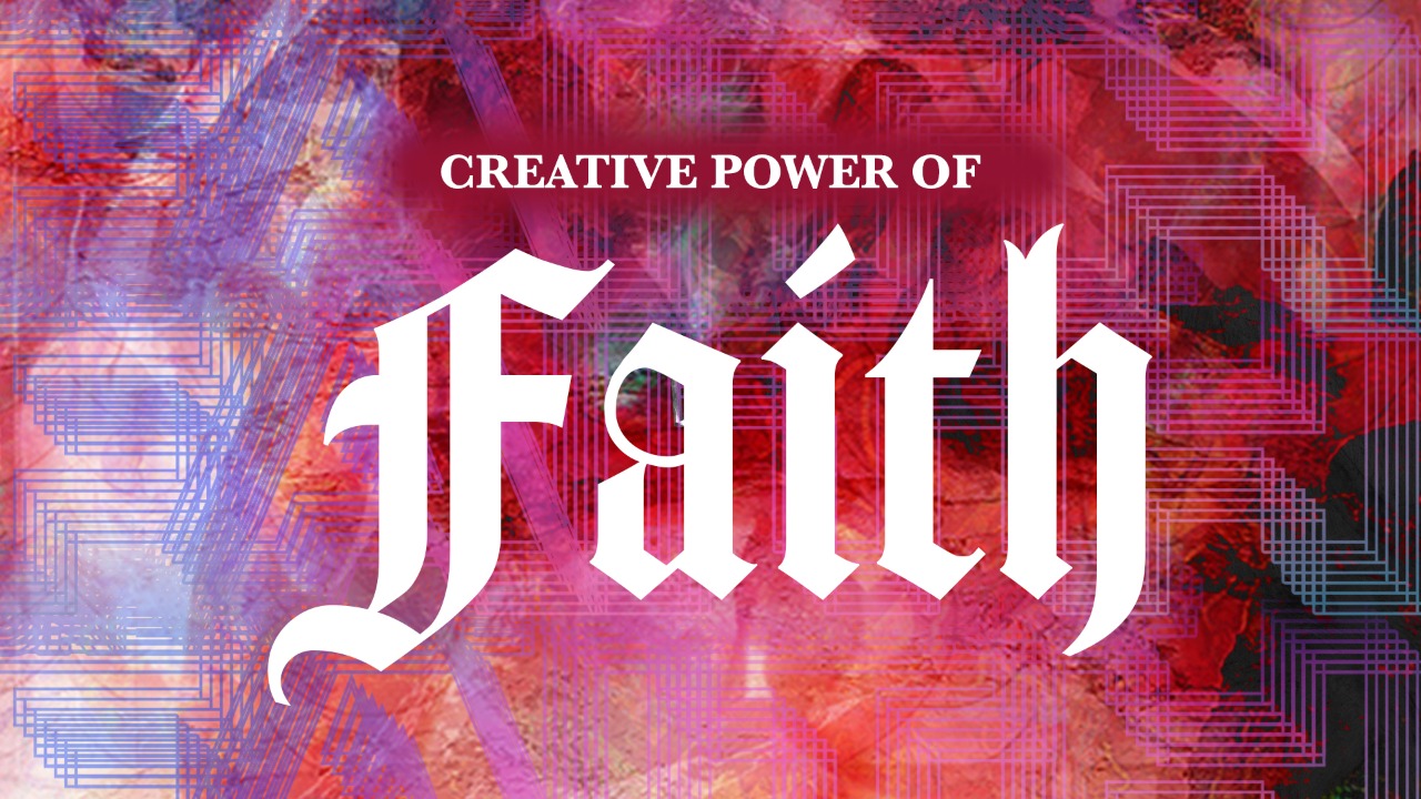 CREATIVE POWER OF FAITH