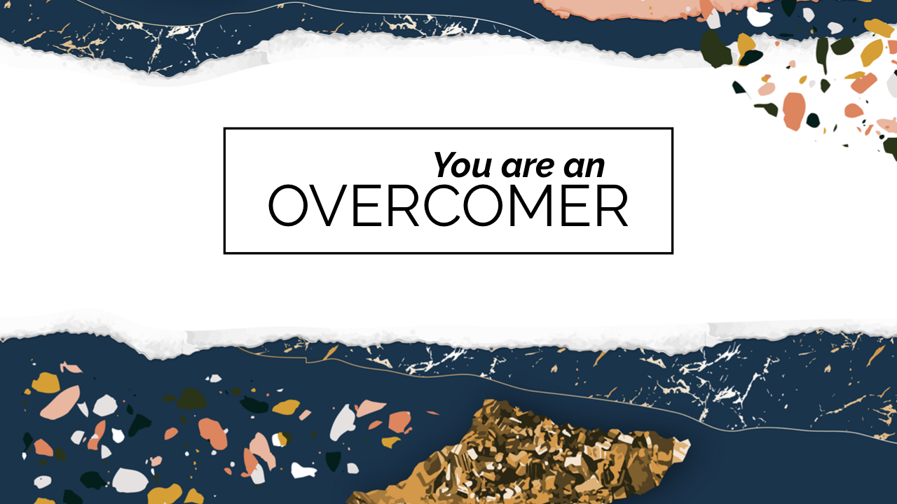 YOU ARE AN OVERCOMER - 03