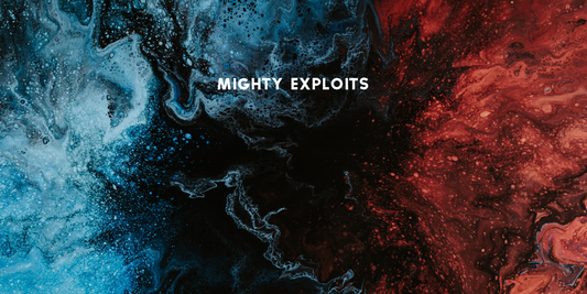 MIGHTY EXPLOITS