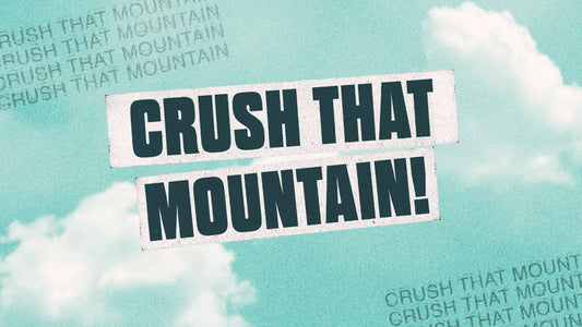 Crush That Mountain - 14/Oct/22