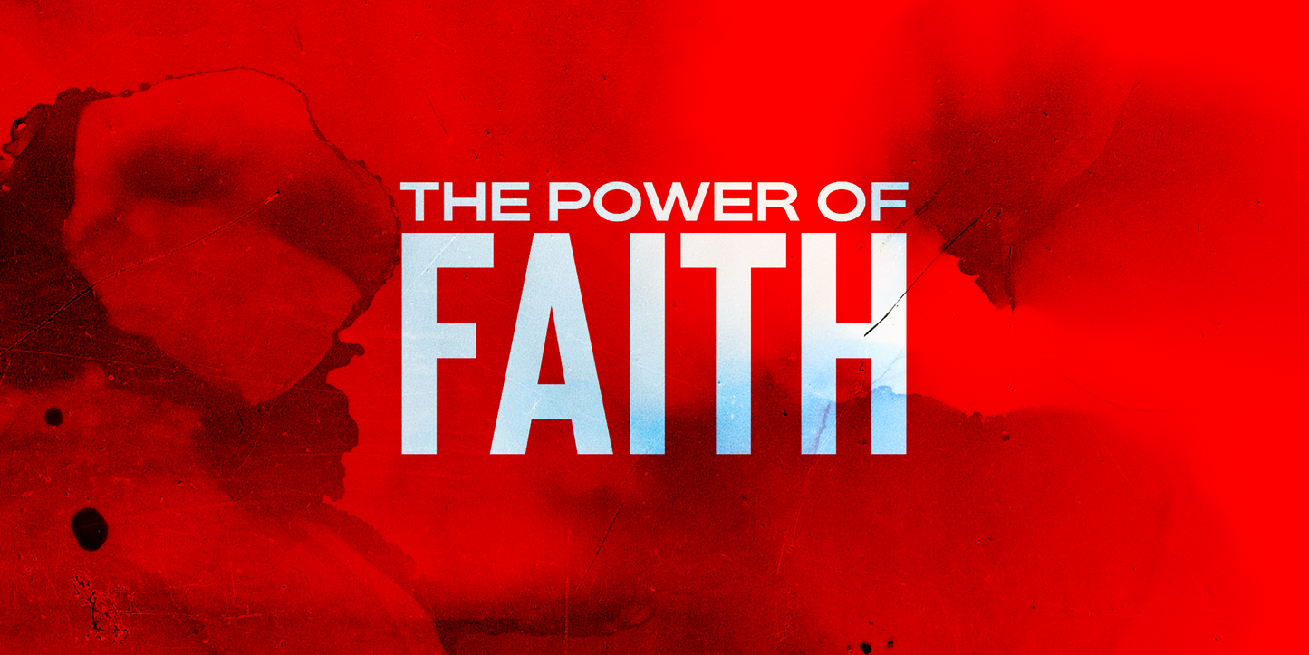 THE POWER OF FAITH - 12