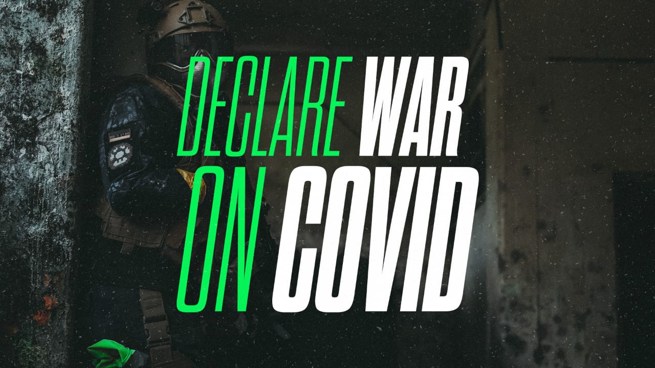 Declare War On Covid - 30 Apr 21