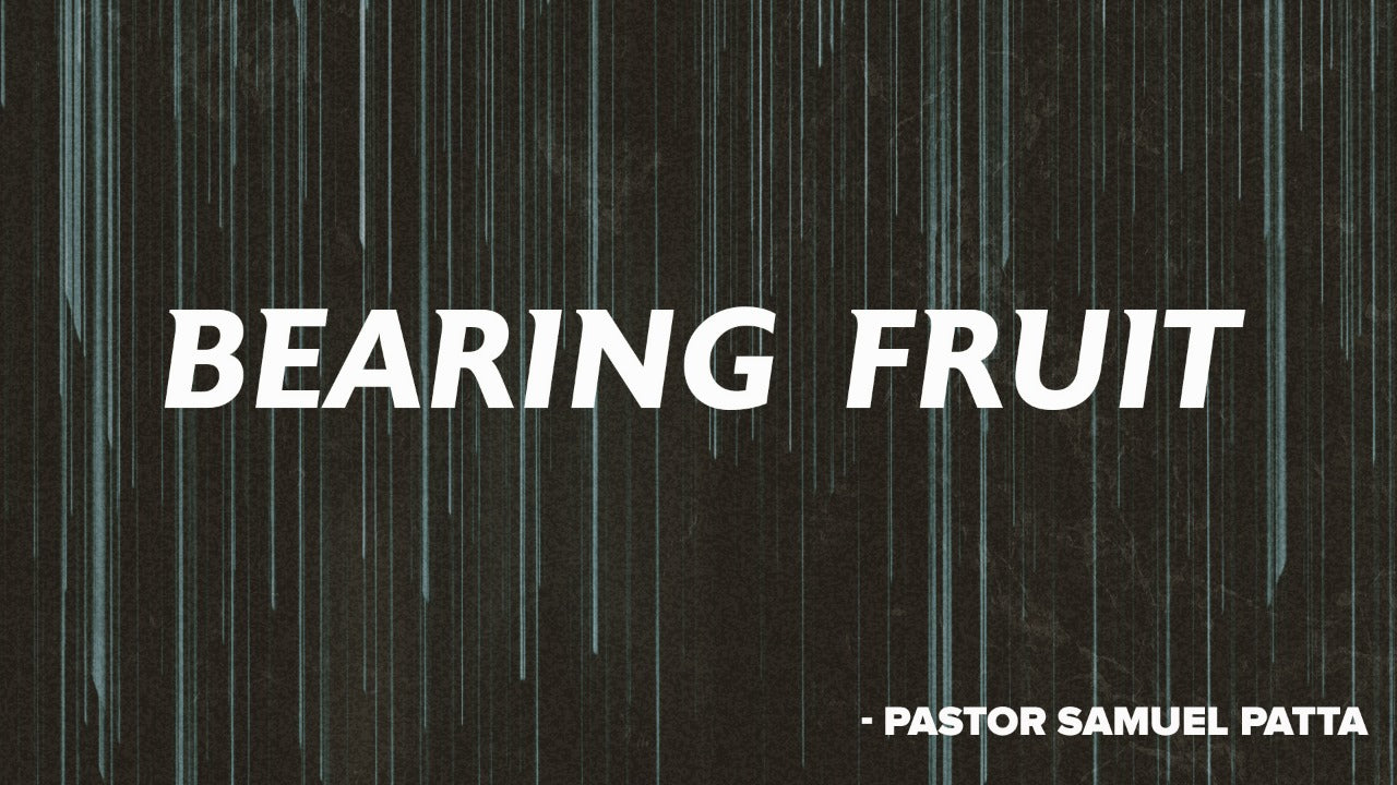Bearing Fruit - 30/07/21