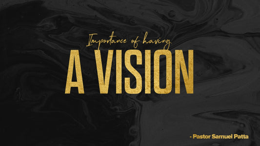 Vision Sunday(The importance of having a vision) - 7/03/21