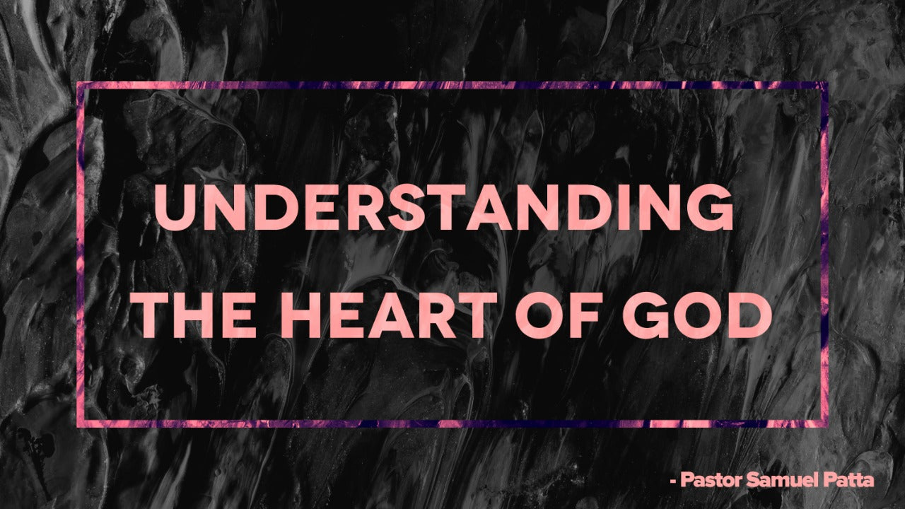 Understanding the heart of God