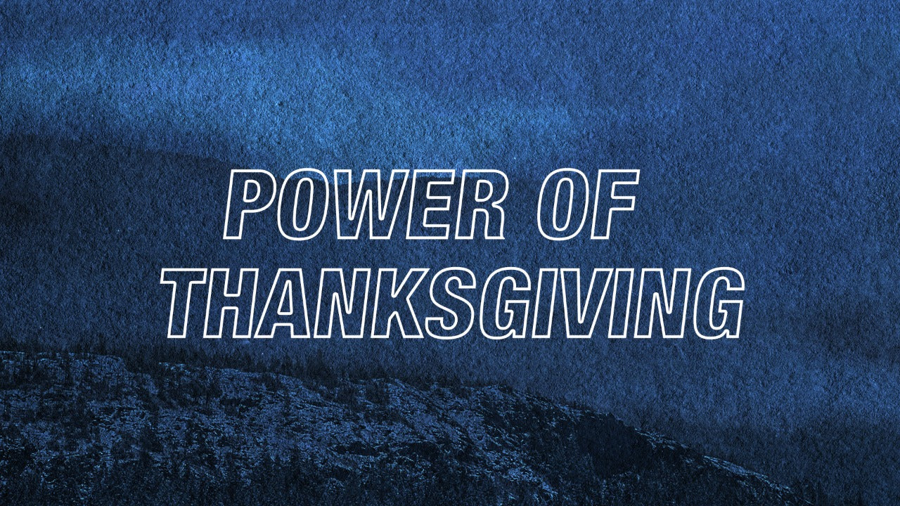 Power in Thanksgiving IV - 01/05/22