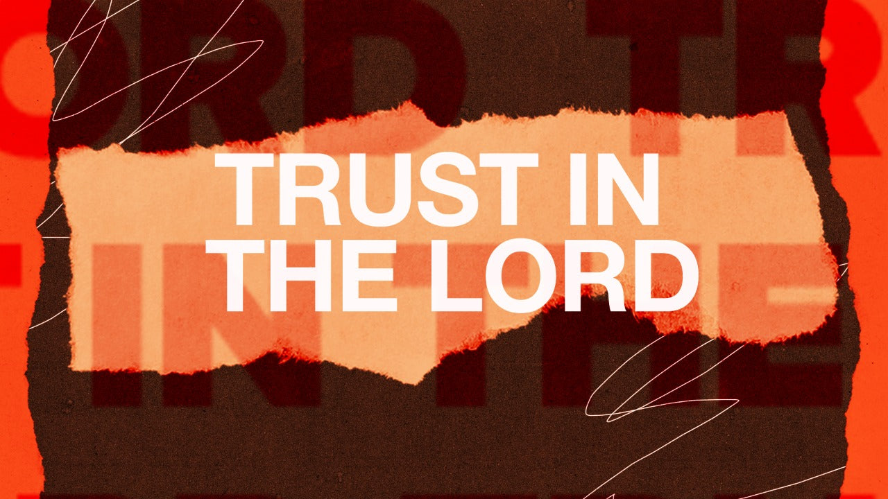 Trust in the lord - 22/08/21