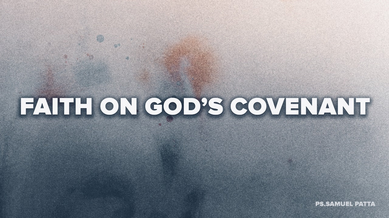 Faith on Gods Covenant - 25/06/21