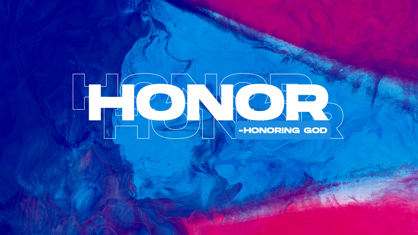 Honor III - Honoring God