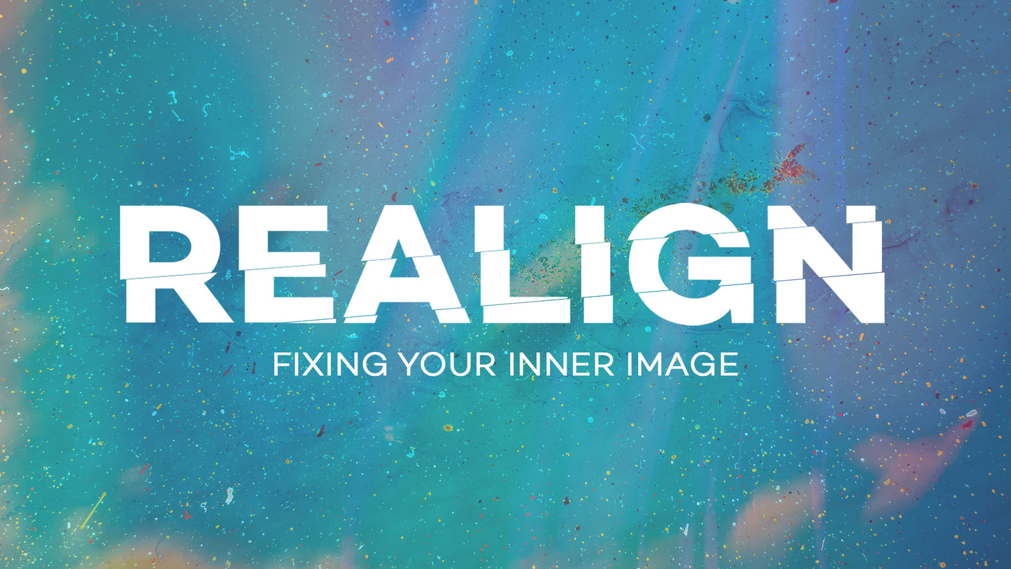 REALIGN - FIXING YOUR INNER IMAGE